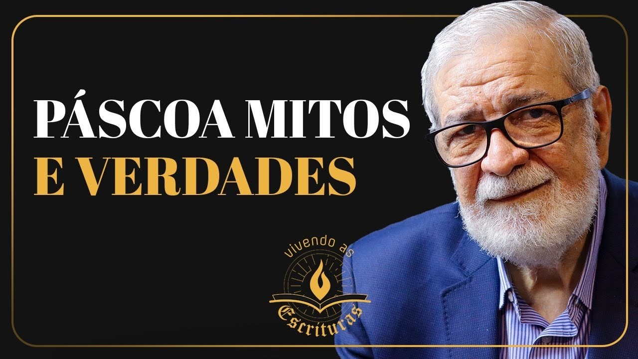 P&aacute;scoa: Mitos e Verdades - Augustus Nicodemus #VivendoAsEscrituras