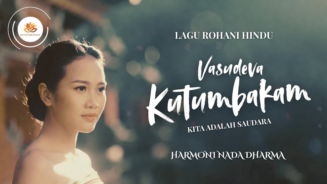 Vasudeva Kutumbakam – Kita Adalah Saudara | Lagu Rohani Hindu Tentang Persaudaraan Semesta