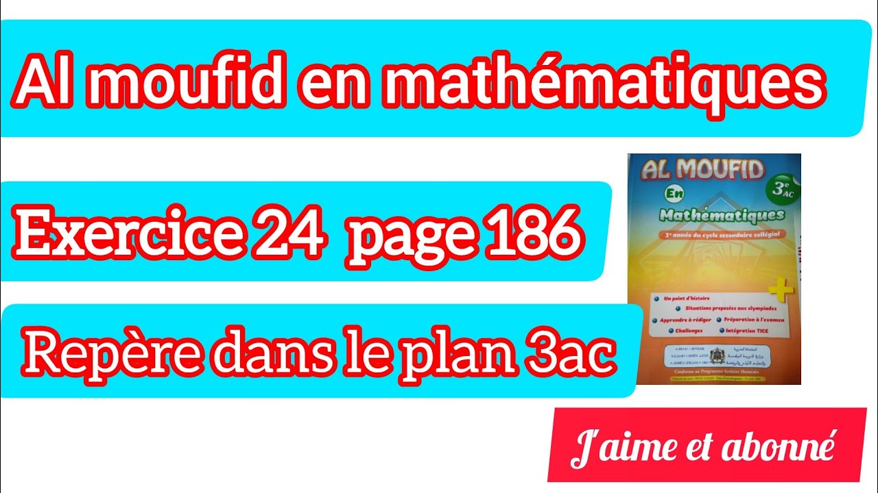 Al moufid en mathématiques exercice 24 page 186 repère dans le plan 3ac