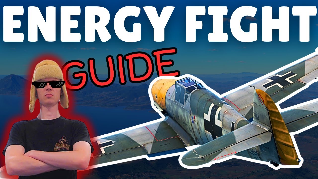 A General Guide to Energy Fighting | War Thunder