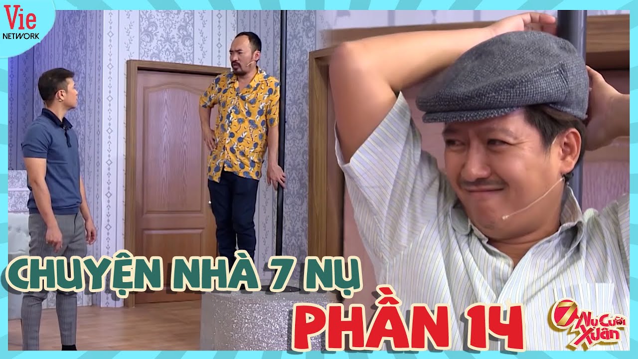 CHUYỆN NHÀ 7 NỤ #14 Trường Giang HOẢNG LOẠN Tiến Luật thích mùa cột, sưu tầm đồ tắm, bikini