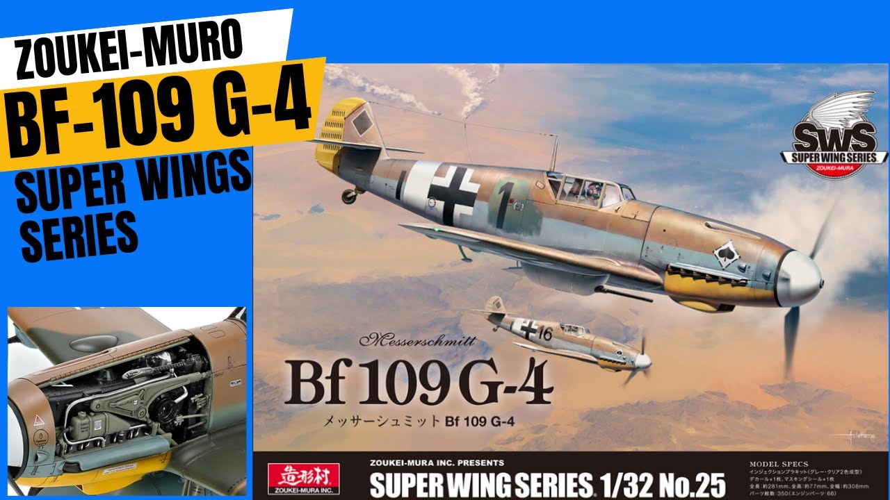 ZOUKEI-MURA 1/32 MESSERSCHMITT BF-109 G4 SUPER WINGS SERIES ПРЕДВАРИТЕЛЬНЫЙ ОБЗОР
