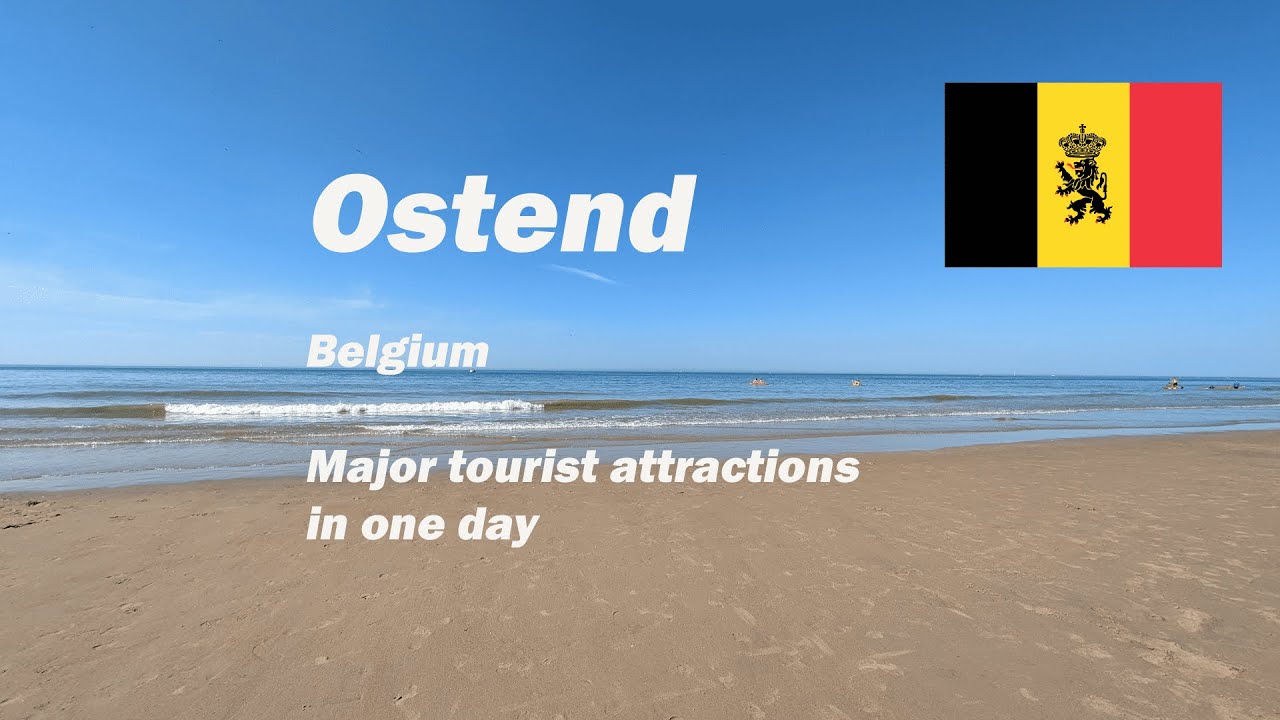 Ostend Belgium Top Tourist Attractions in One Day