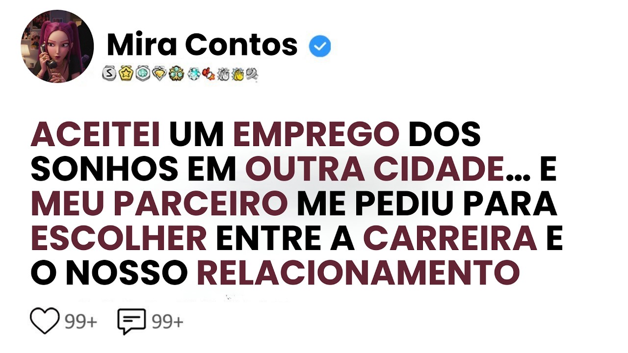 [HISTÓRIA COMPLETA] ACEITEI UM EMPREGO EM OUTRA CIDADE E MEU NAMO PEDIU PARA ESCOLHER ENTRE ELE OU..