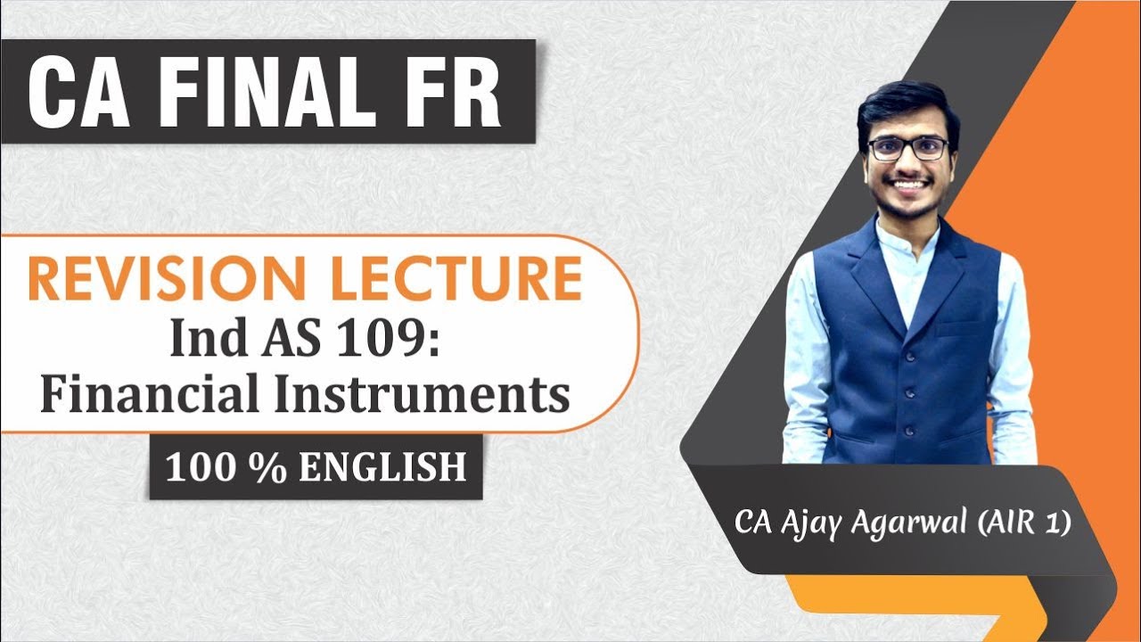IND AS 109 Full English Revision | CA Final FR | Financial Instruments | By CA Ajay Agarwal AIR 1