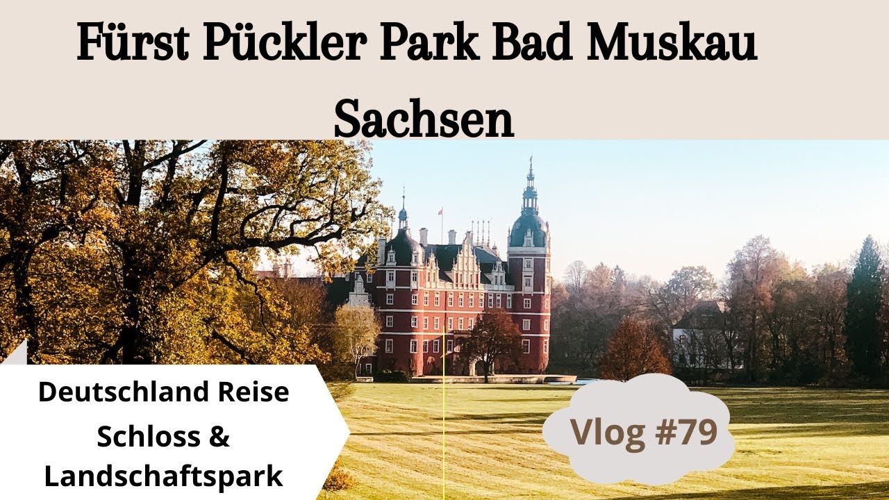 #79 Bad Muskau • Fürst Pückler Park & Schloss entdecken • Deutschlandtour • Ausflugsziel Sachsen