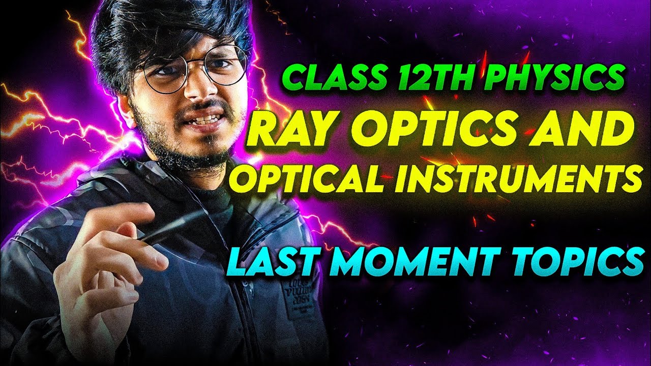 important topics ray optics class 12th physics, important topics class 12th physics