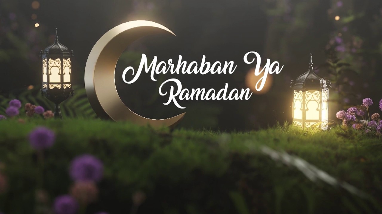 MARHABAN YA RAMADAN - 