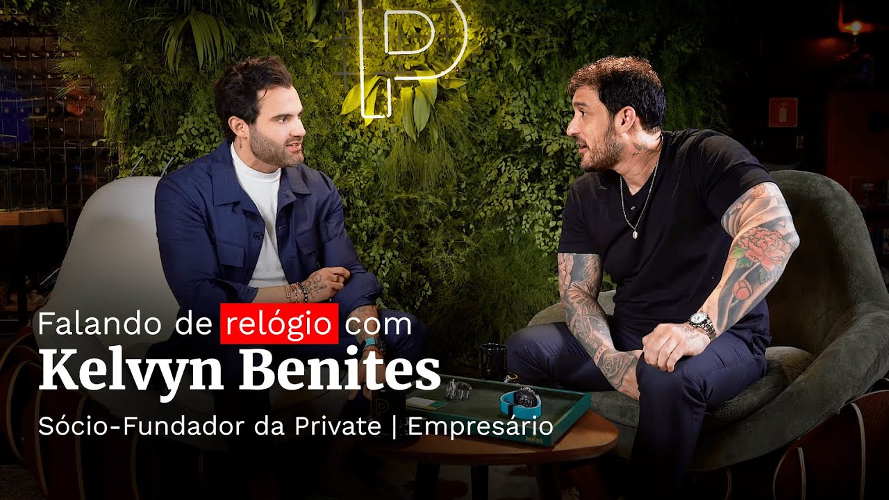 Kelvyn da Private, Rel&oacute;gios de Luxo e Neg&oacute;cios Falando de rel&oacute;gio com #06
