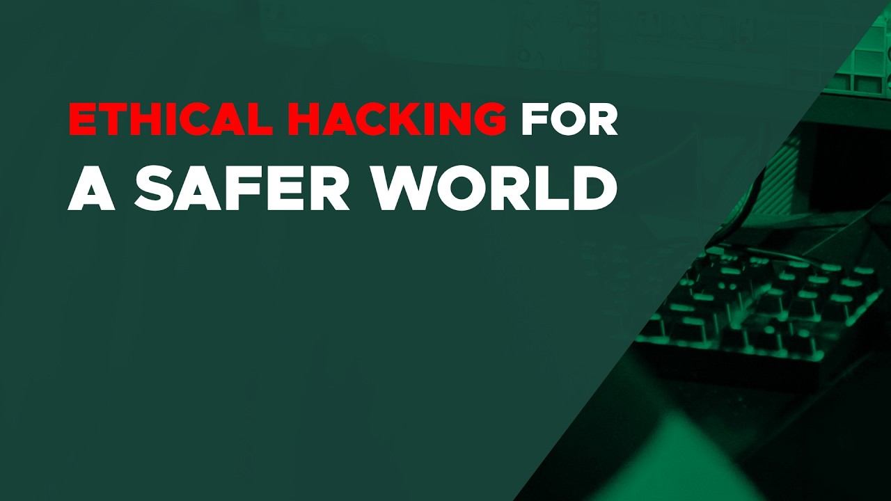 Ethical Hacking For A Safer World - Ep. 24