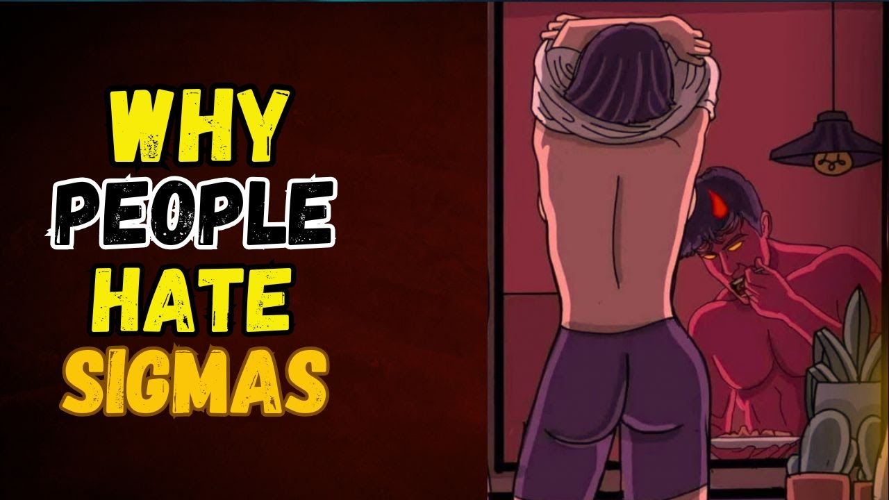 5 Strange Reasons People Cannot Stand SIGMA Males