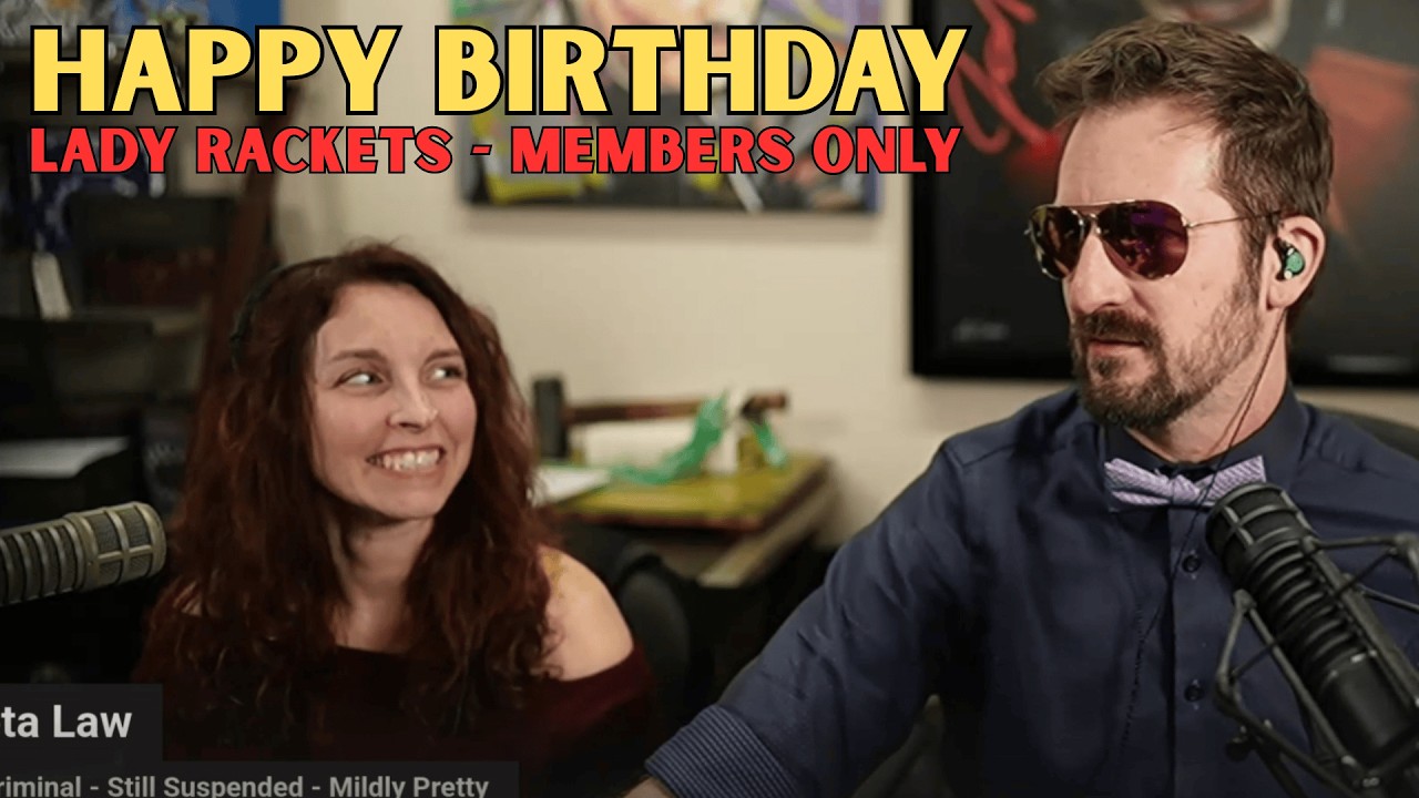 MEMBER ONLY Show for Lady Rackets's Birthday! Grab Your Members and GET IN HERE