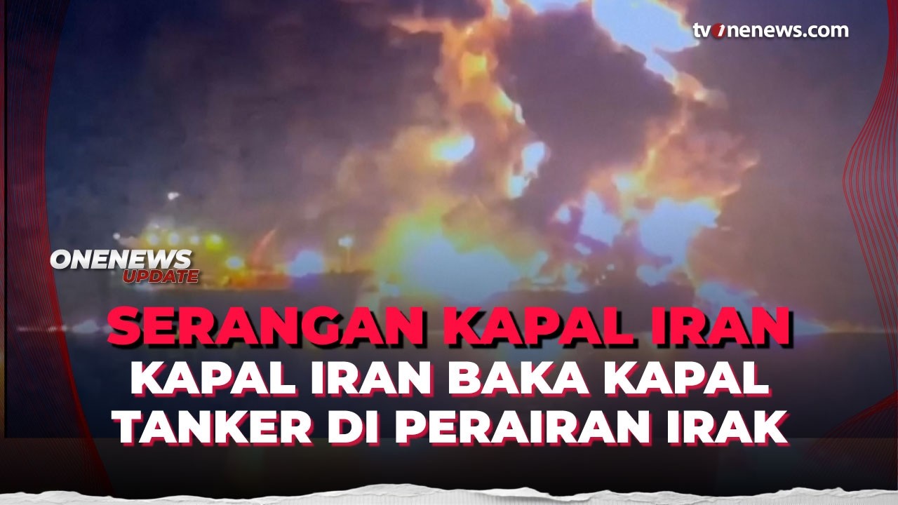 Ketegangan Memanas, Tanker Bahan Bakar Terbakar Setelah Diserang Kapal Iran | OneNews Update