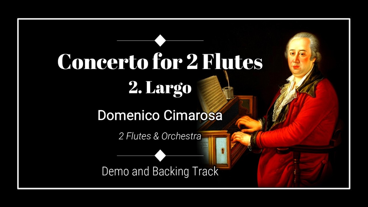 2. Largo - Concerto for 2 Flutes in G major, G.1077 - Domenico Cimarosa - Oboe Backing track.