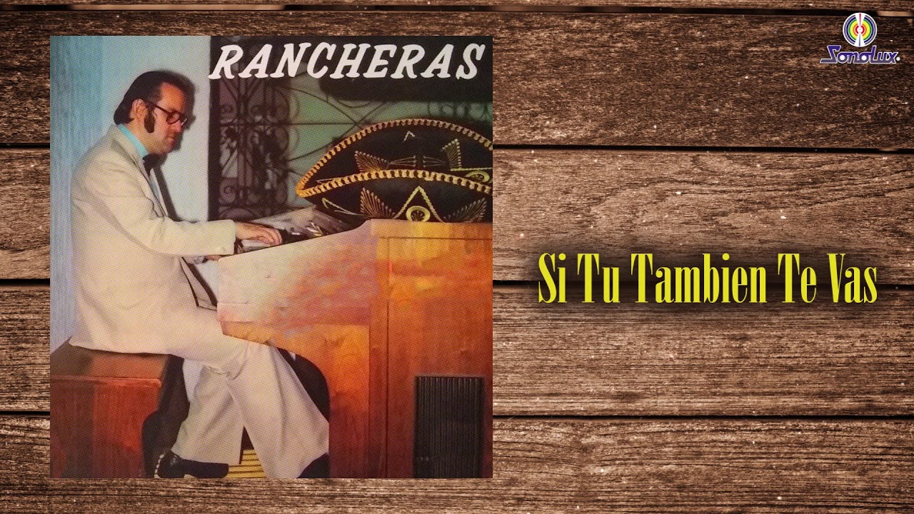 Si Tú También Te Vas - Gabriel Mesa Y Su Órgano | Música Ranchera
