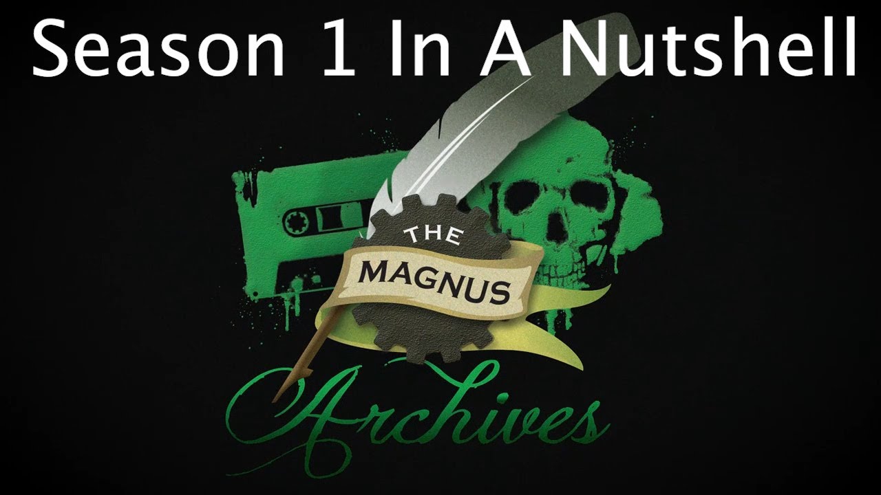 The Magnus Archives Season 1 In A Nutshell