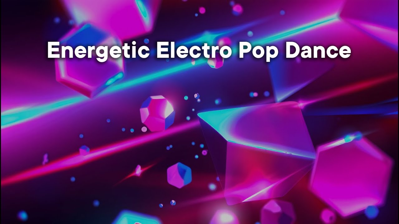 Dance Ambience | Energetic Electro Pop | Background music