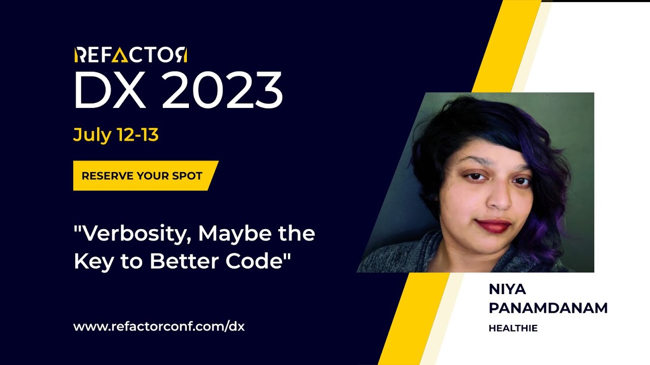 DX 2023 - Niya Panamdanam: Verbosity, Maybe the Key to Better Code