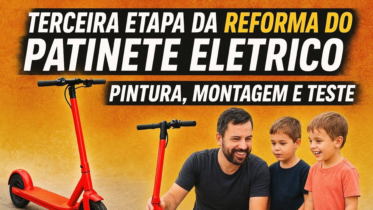 ⚙️ Terceira Etapa da Reforma do Patinete Elétrico — Pintura, Montagem e Teste Final!
