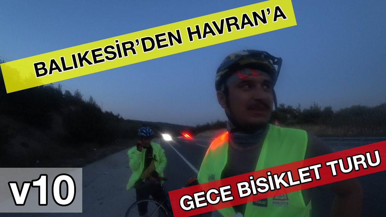 Gece karanlıkta bisiklet turu | Bisikletle Türkiye Turu v10