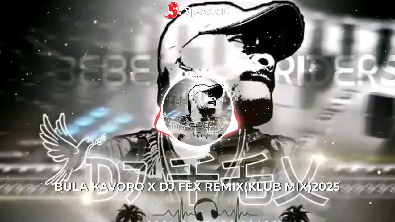 BULA KAVORO X DJ FEX (KLUB MIX)2025