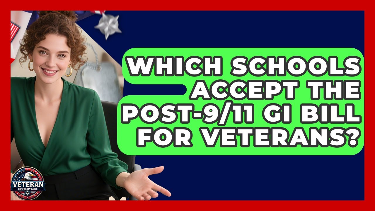 Which Schools Accept The Post-9/11 GI Bill For Veterans? - Veteran Community Guide