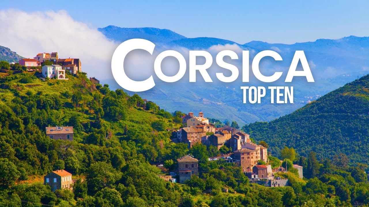 10 Best Places To Visit in Corsica - Travel Guide