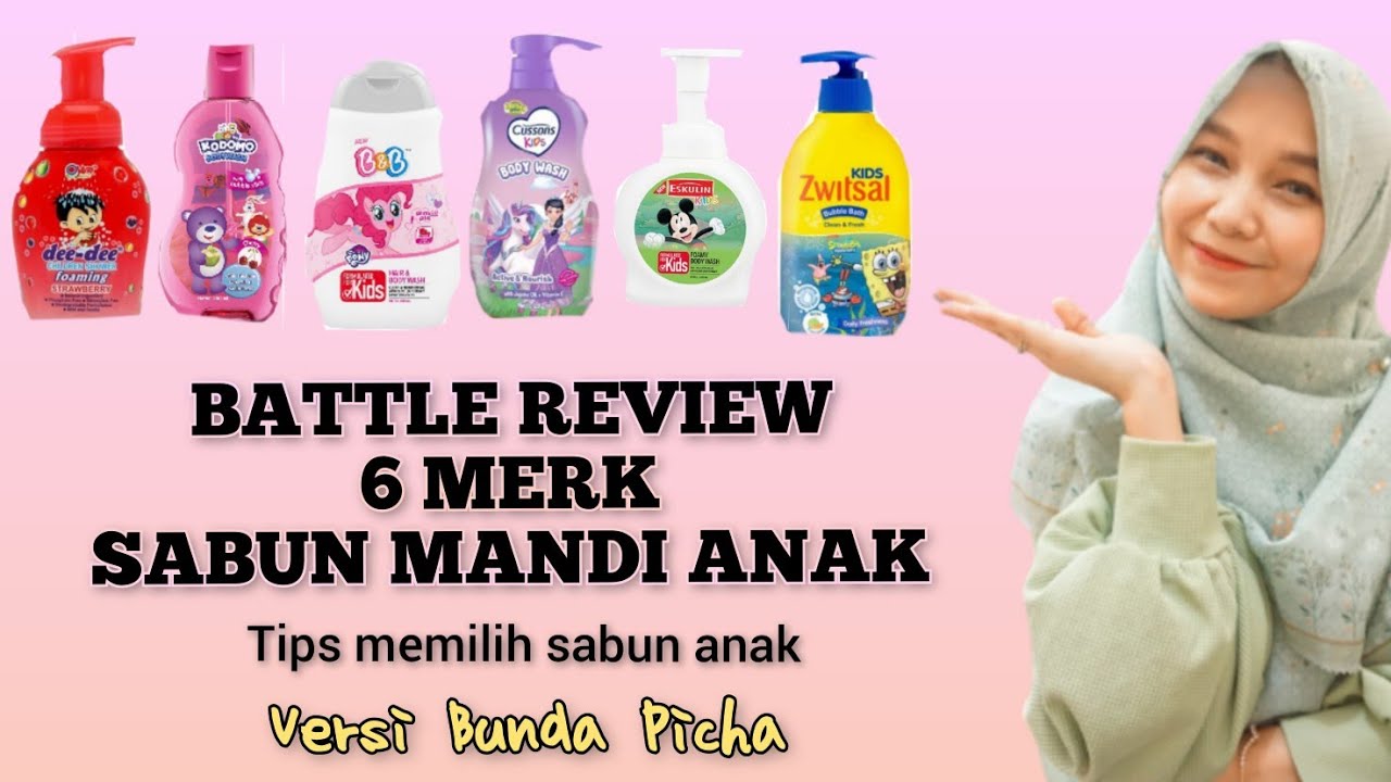 Battle Review 6 Merk Sabun Mandi Anak & Tips memilih sabun mandi anak versi Bunda Picha