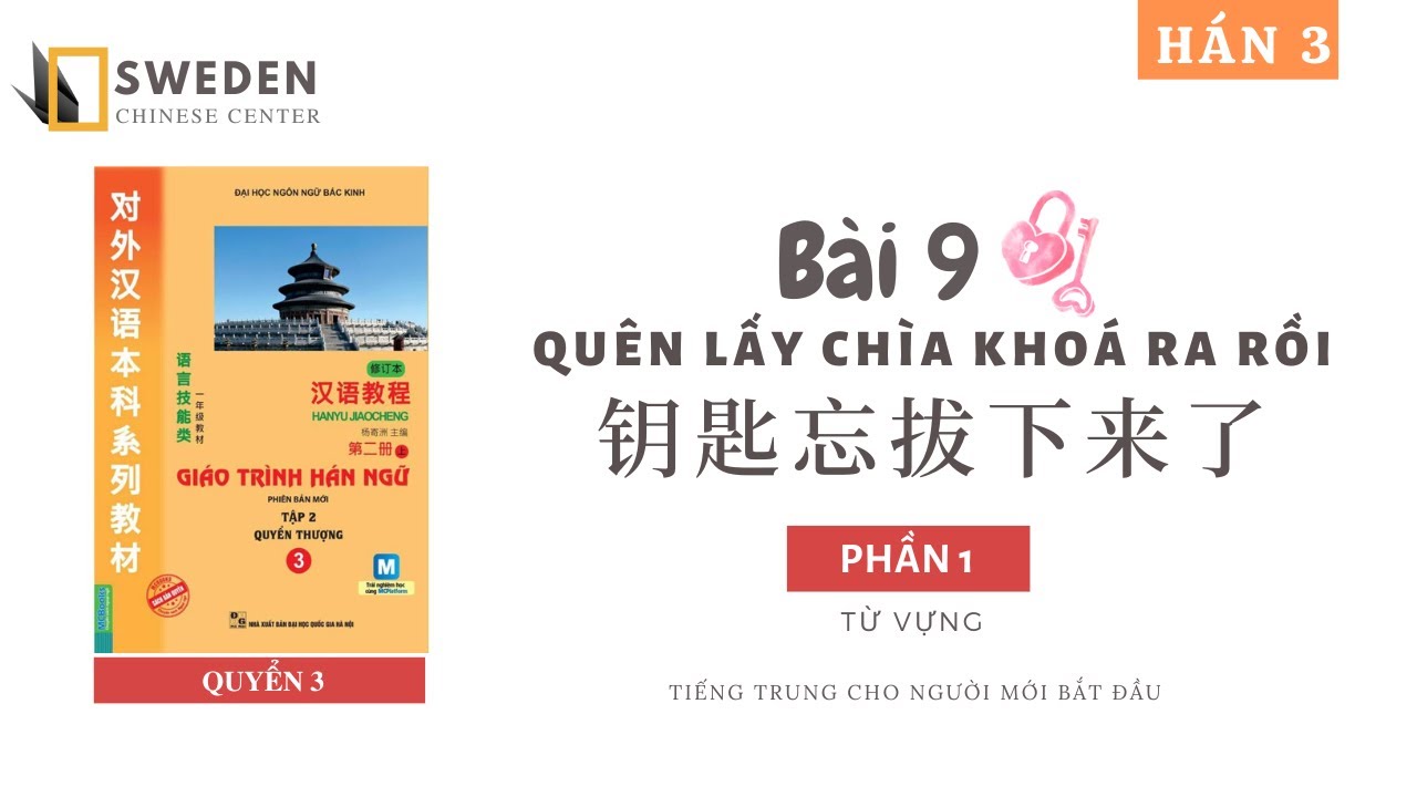 HÁN 3 | BÀI 9 - PHẦN 1: QUÊN LẤY CHÌA KHOÁ RA RỒI | Tự học tiếng Trung HSK