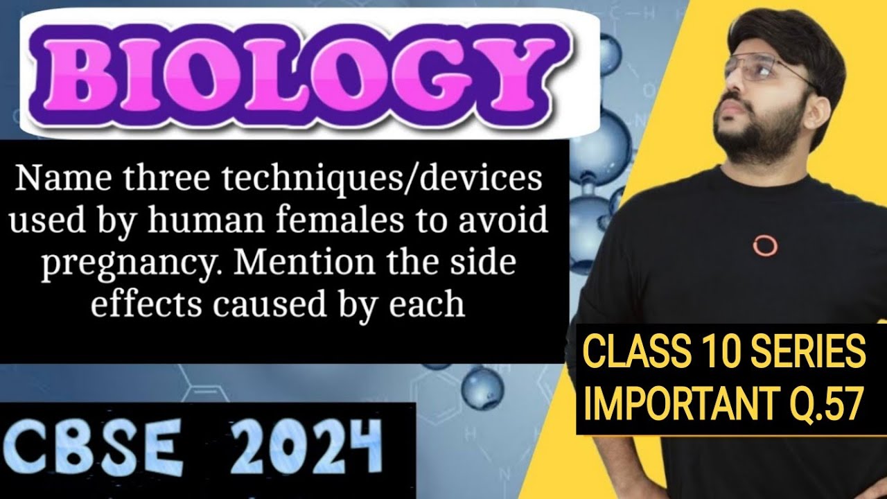 Name three techniques devices used by human females to avoid pregnancy Mention the side effects caus