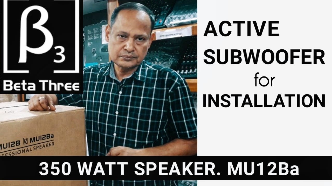 ACTIVE SUBWOOFER FOR INSTALLATION. 350 WATT SPEAKER FROM BETA3. MODEL- MU12Ba. English Subtitle.