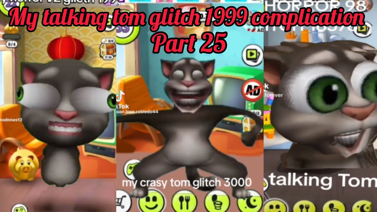 My talking tom glitch 1999 complication part 25