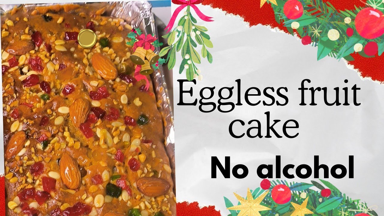 Eggless Fruit Cake Recipe | No Alcohol Fruit Cake | Soft & Moist Cake