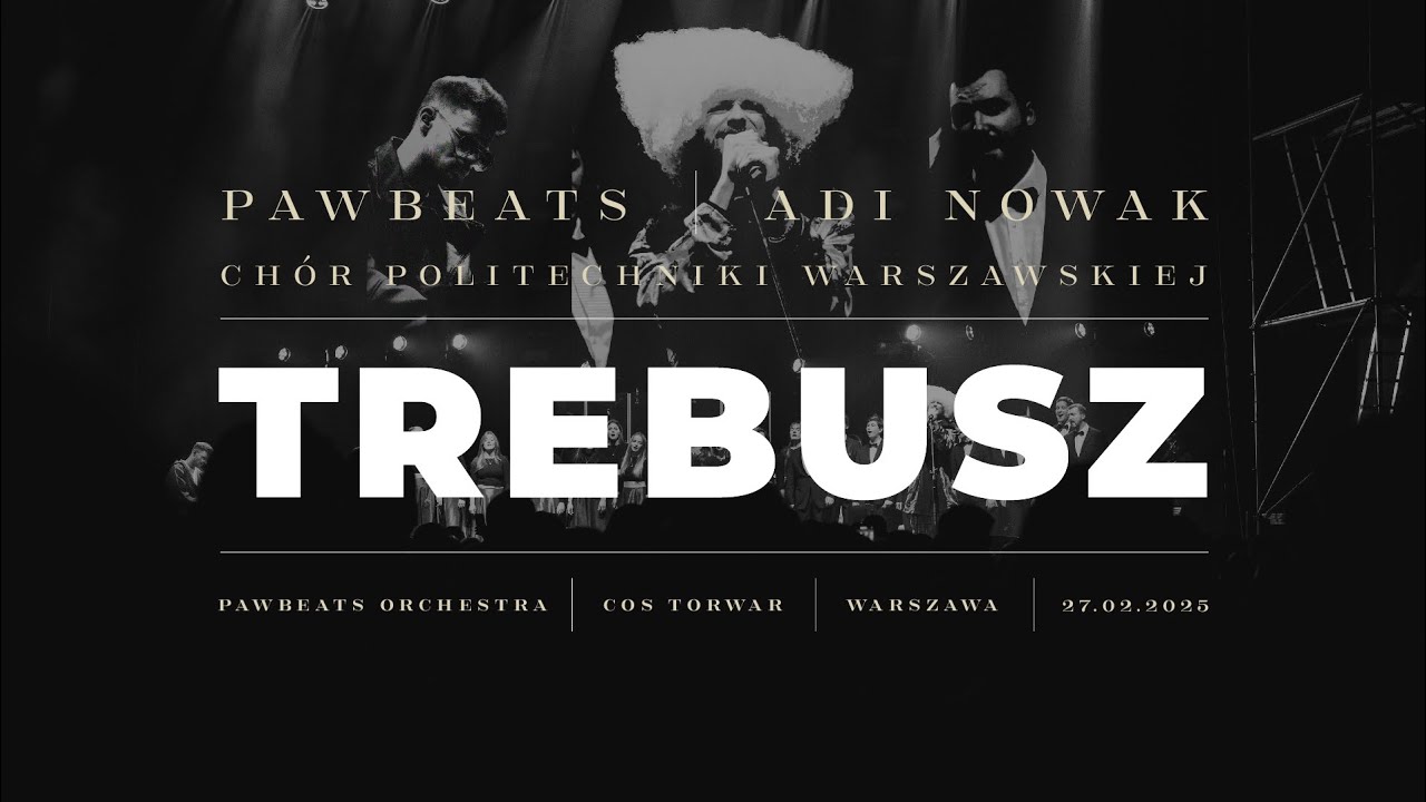 ADI NOWAK x PAWBEATS ORCHESTRA - TREBUSZ (LIVE 2025)