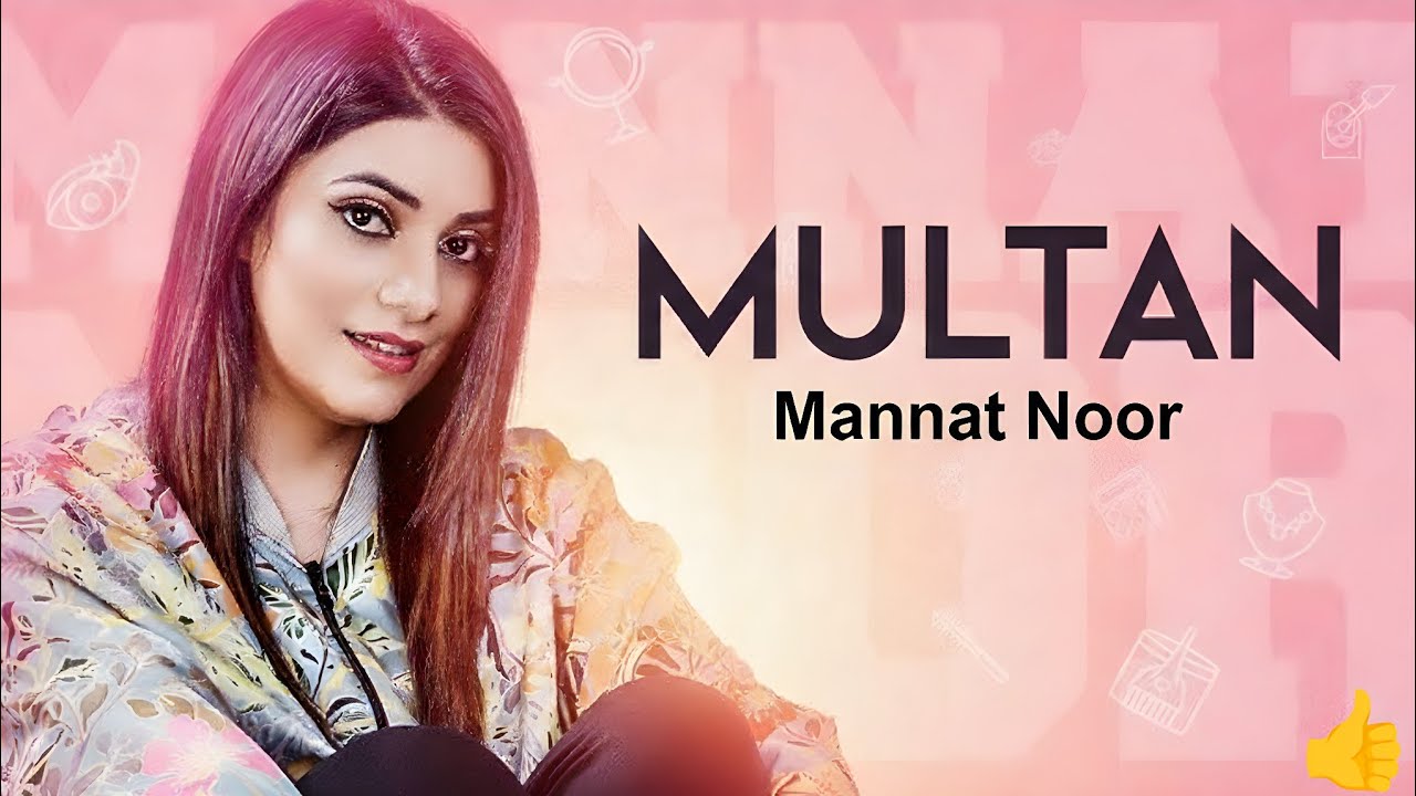 MULTAN | Mannat Noor Ammy Virk | New Punjabi Romantic Song ~ Nadhoo Khan Wamiqa gabbi Feroz Khan