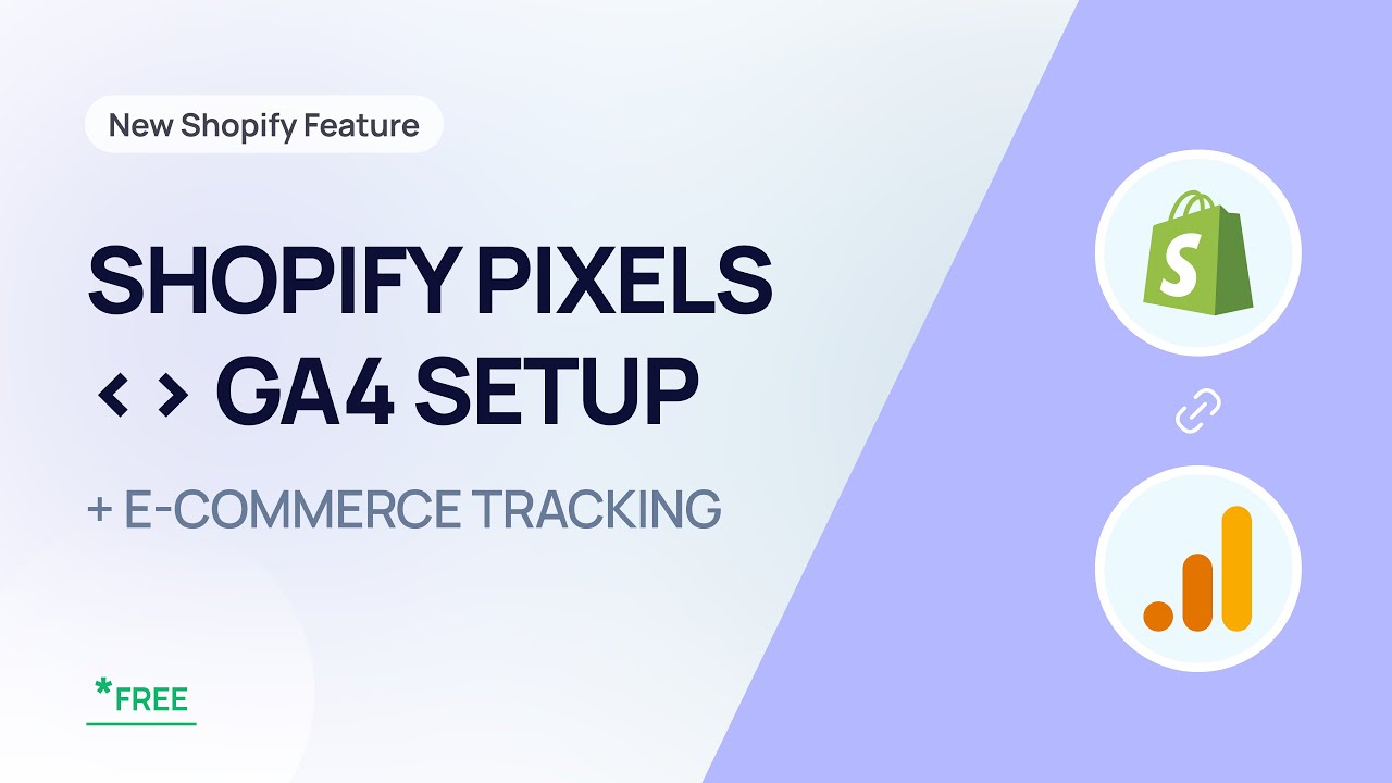 Set up GA4 E-commerce Tracking using Shopify Pixels (+How Shopify Pixels Works)
