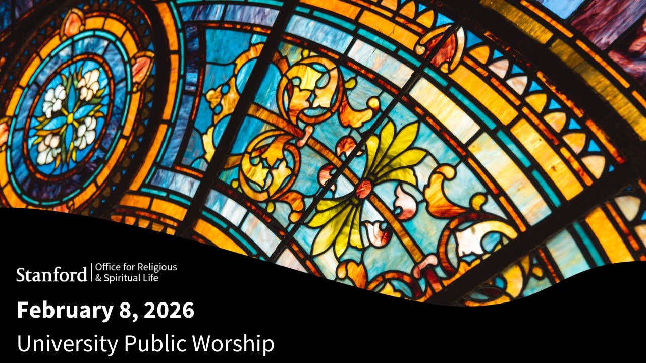 Stanford University Public Worship - February 8, 2026