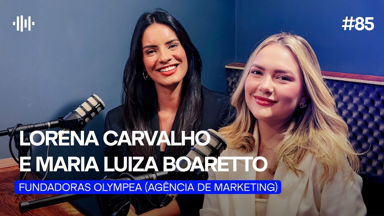 GEUMCAST #85 - LORENA CARVALHO E MARIA LUIZA BOARETTO (Olympea - Agência de Marketing)