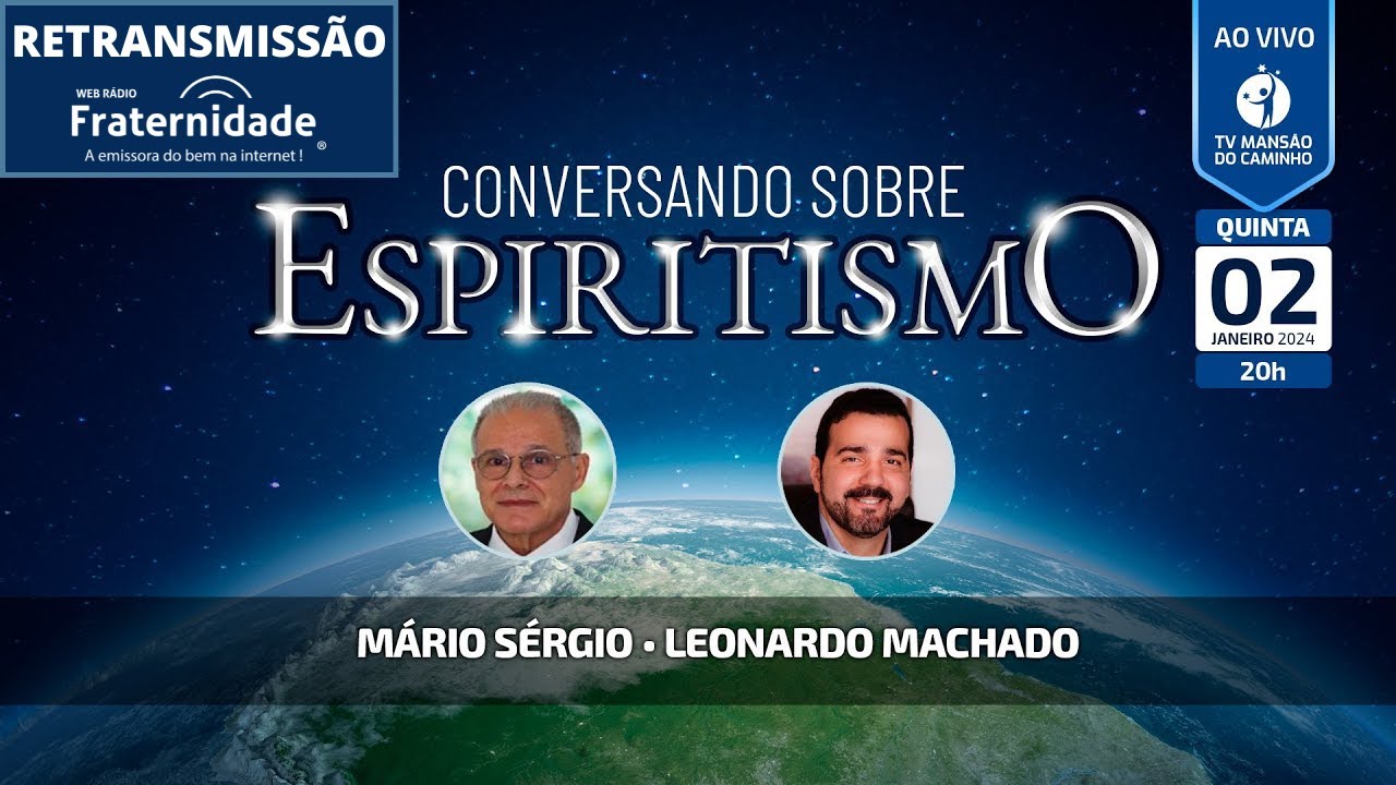 Mário Sérgio e Leonardo Machado • Conversando Sobre Espiritismo(02/01/2025)