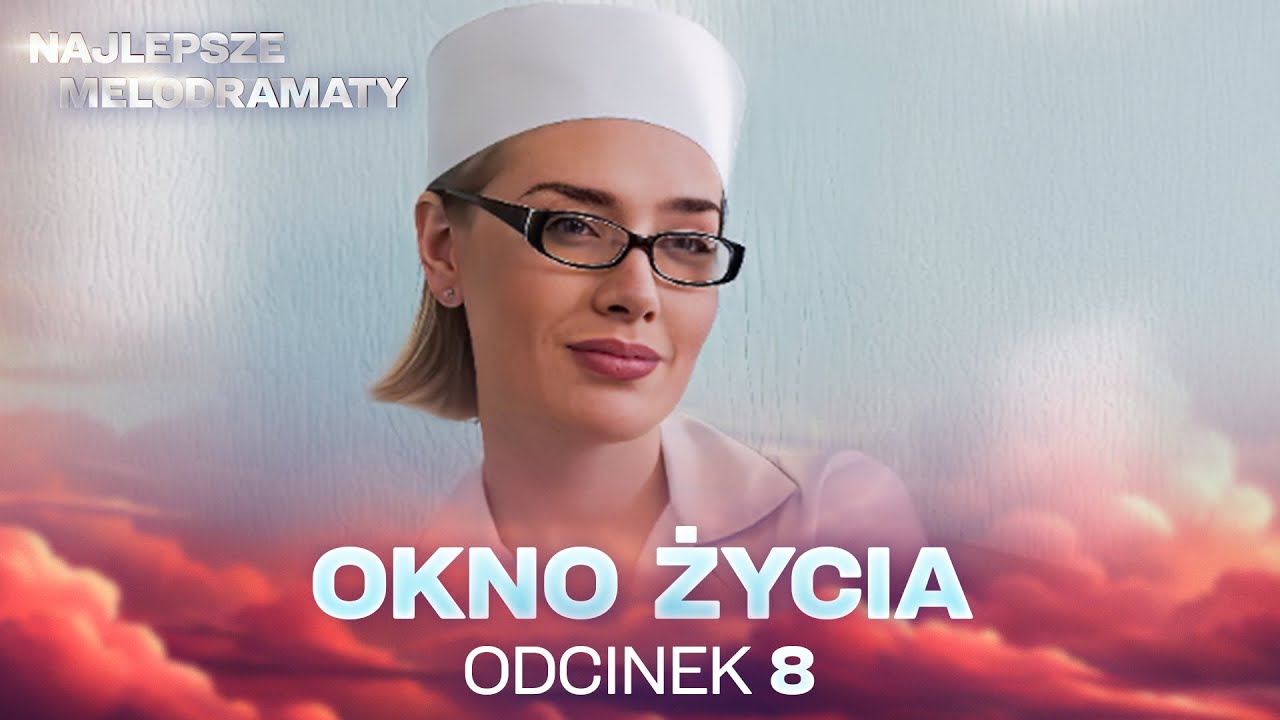 OKNO ŻYCIA | ODCINEK 8 | SERIAL O RATOWANIU DZIECI | NAJLEPSZA MELODRAMAT