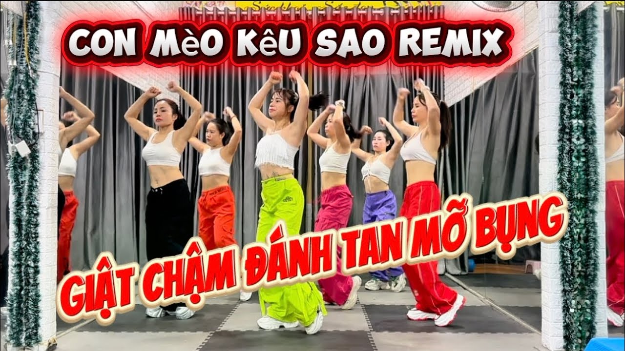 Giật Bụng Đánh Tan Mỡ Thừa | Con Mèo Kêu Sao Remix.