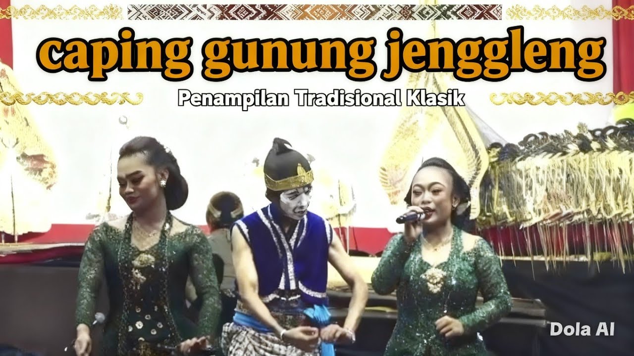 Caping gunung jenggleng sampai sekarang masih jaya dan enak untuk didengarkan