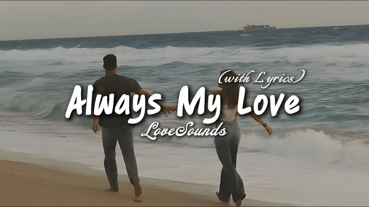 Always My Love - Romantic Love Song | Lyric Video