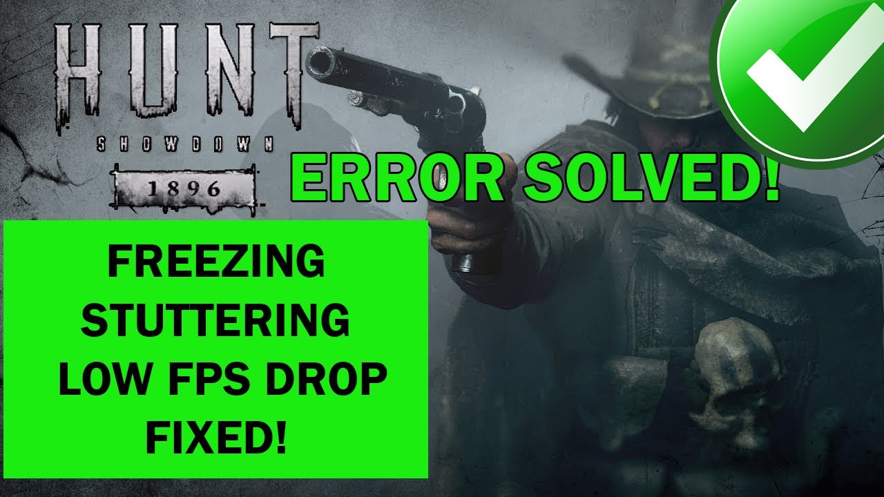 How to Fix Hunt Showdown 1896 Freezing, Stuttering, or Low FPS Drops on PC