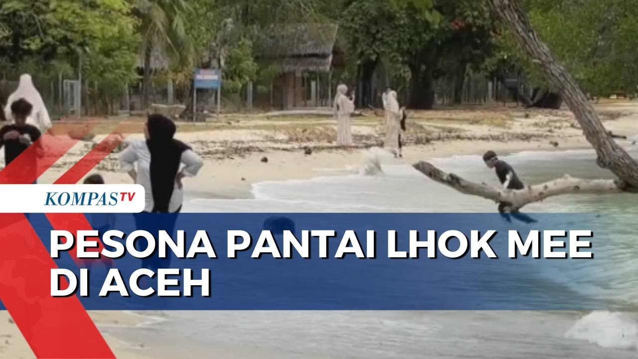 Pantai Pasir Putih Lhok Mee, Wisata Alam di Aceh yang Wajib Dikunjungi | KOMPAS PAGI