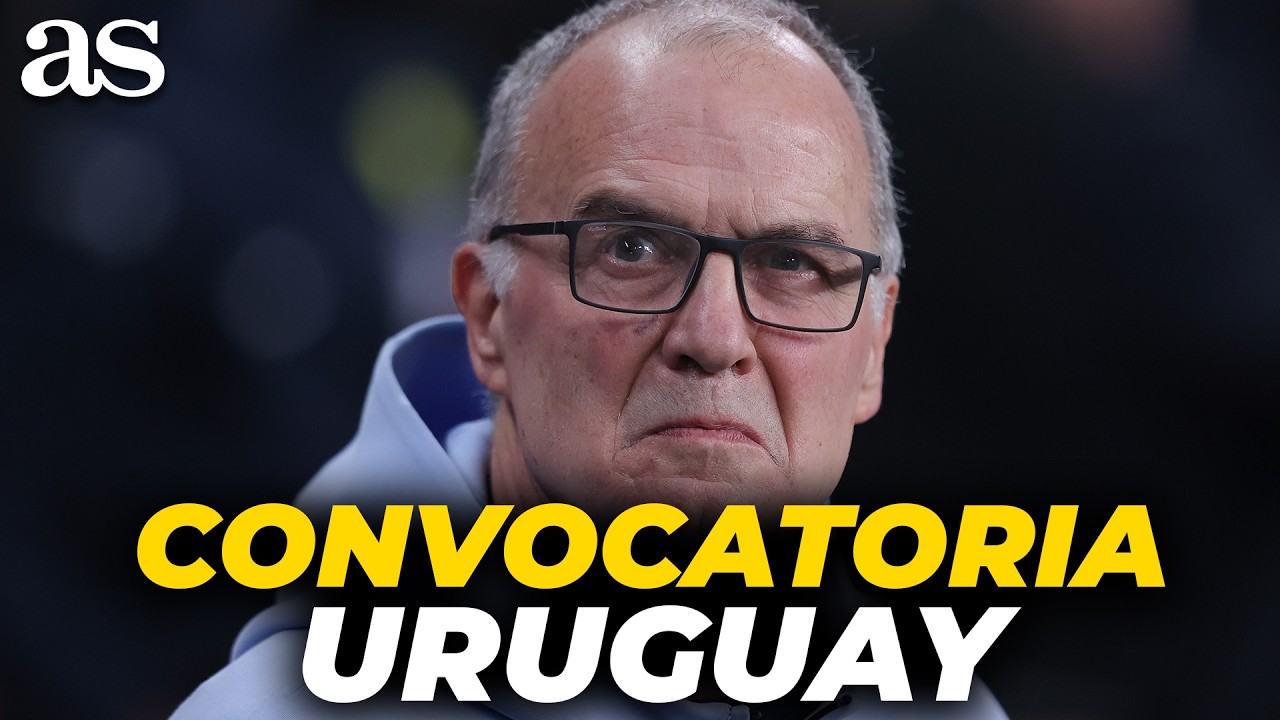 OFICIAL: los ELEGIDOS de MARCELO BIELSA para el MUNDIAL 2026 | CONVOCATORIA URUGUAY