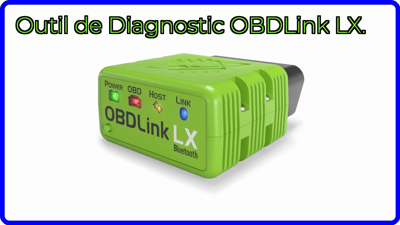 AVIS (2026): Outil de Diagnostic OBDLink LX.. D&Eacute;TAILS ESSENTIELS