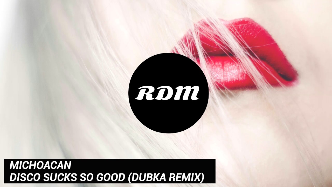 Michoacan - Disco sucks so good (DUBKA REMIX)