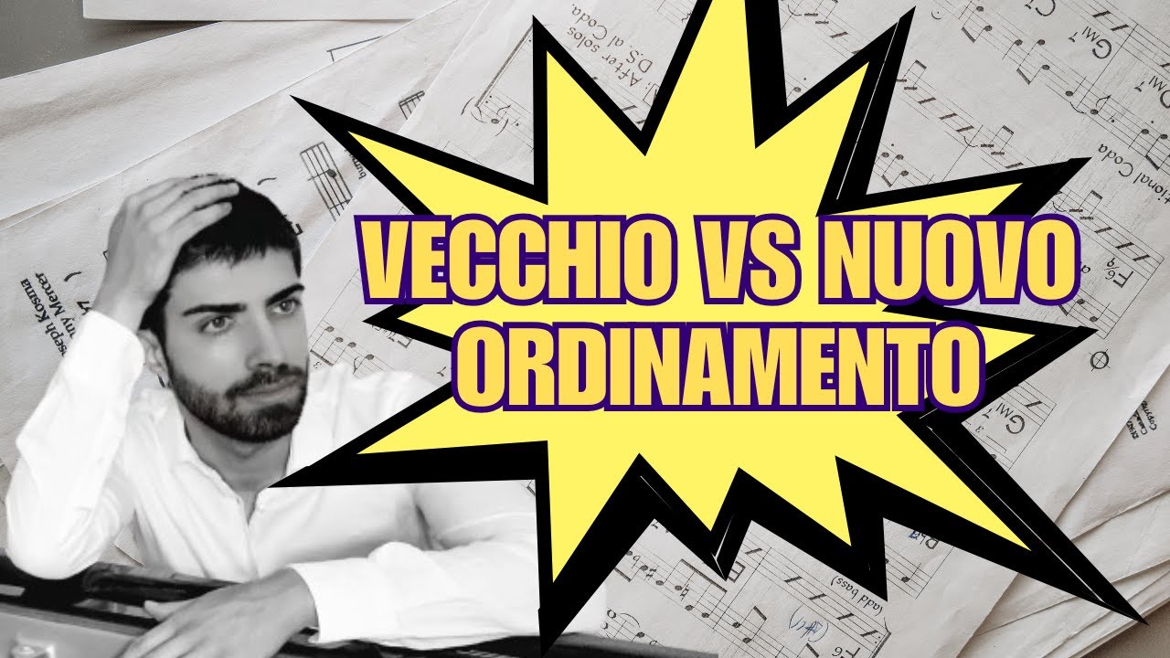 Vecchio VS Nuovo Ordinamento nei Conservatori: Qual è MEGLIO?