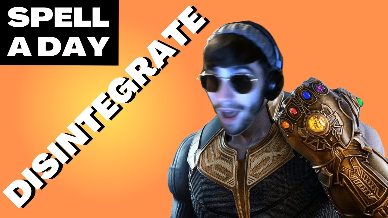 DISINTEGRATE | Thanos Snap Your Enemies - Spell A Day D&D 5E +1